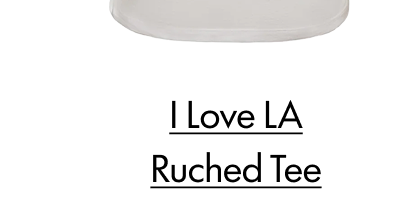 I Love LA Ruched Tee