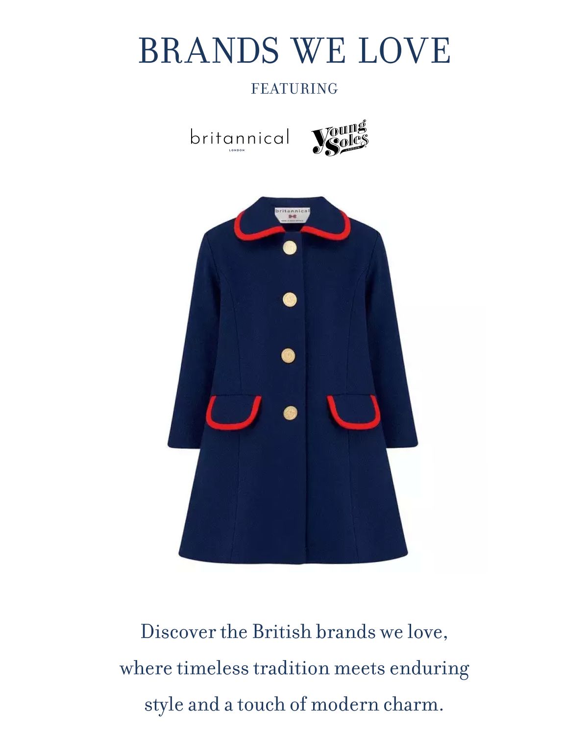 BRANDS WE LOVE FEATURING Britannical & Young Soles. Discover the British brands we love, where timeless tradition meets enduring style and a touch of modern charm.
