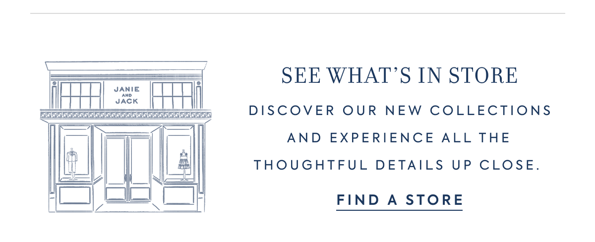 SEE WHAT'S IN STORE Discover our new collections and experience all the thoughtfuL details up close.&nbsp;