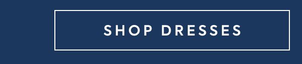 SHOP DRESSES