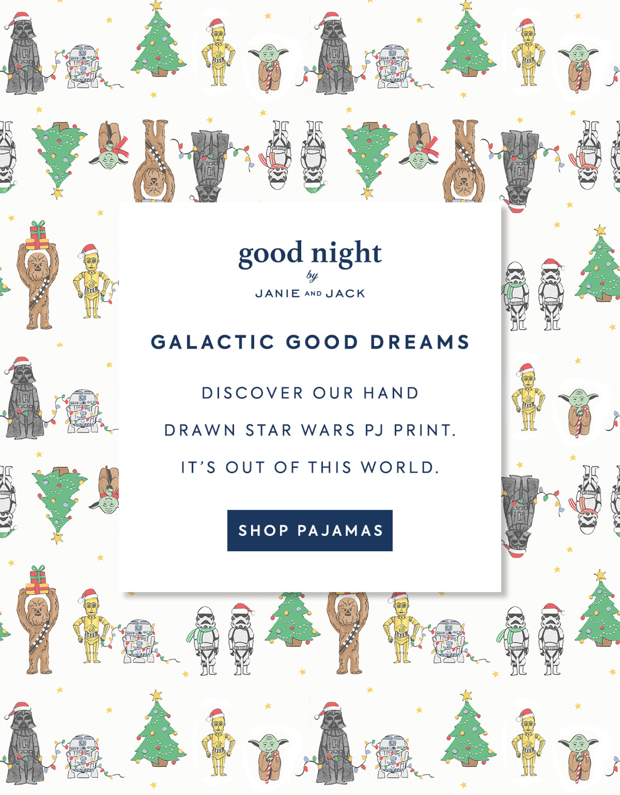 good night by JANIE AND JACK GALACTIC GOOD DREAMS DISCOVER OUR HAND DRAWN STAR WARS PJ PRINT. IT'S OUT OF THIS WORLD.
