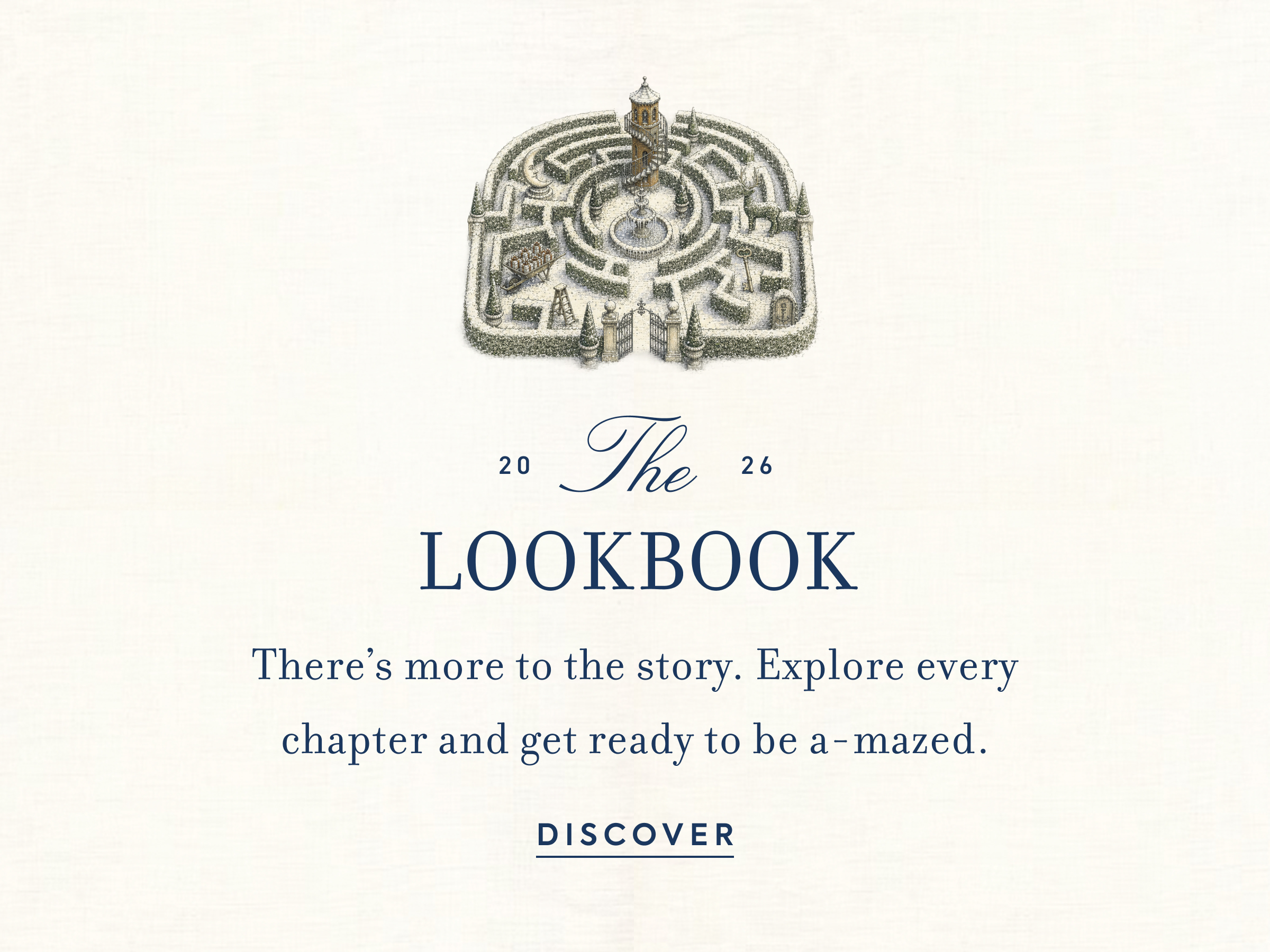 2026 The Lookbook - There's more to the story. Explore every chapter and get ready to be a-mazed. - DISCOVER