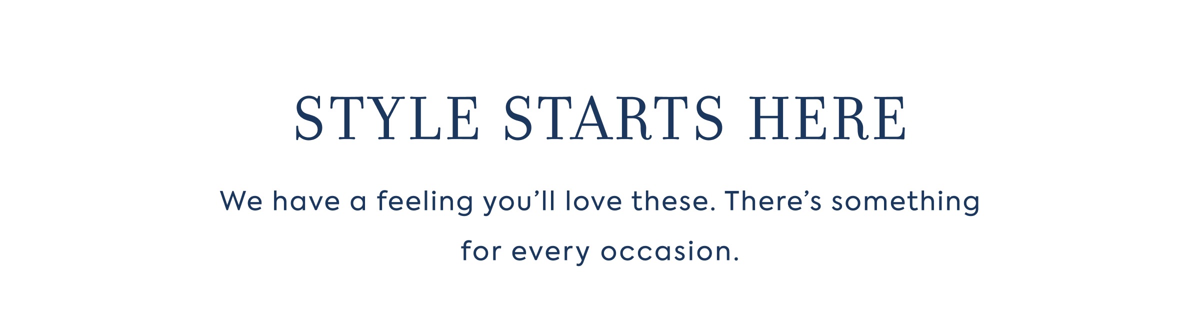 STYLE STARTS HERE