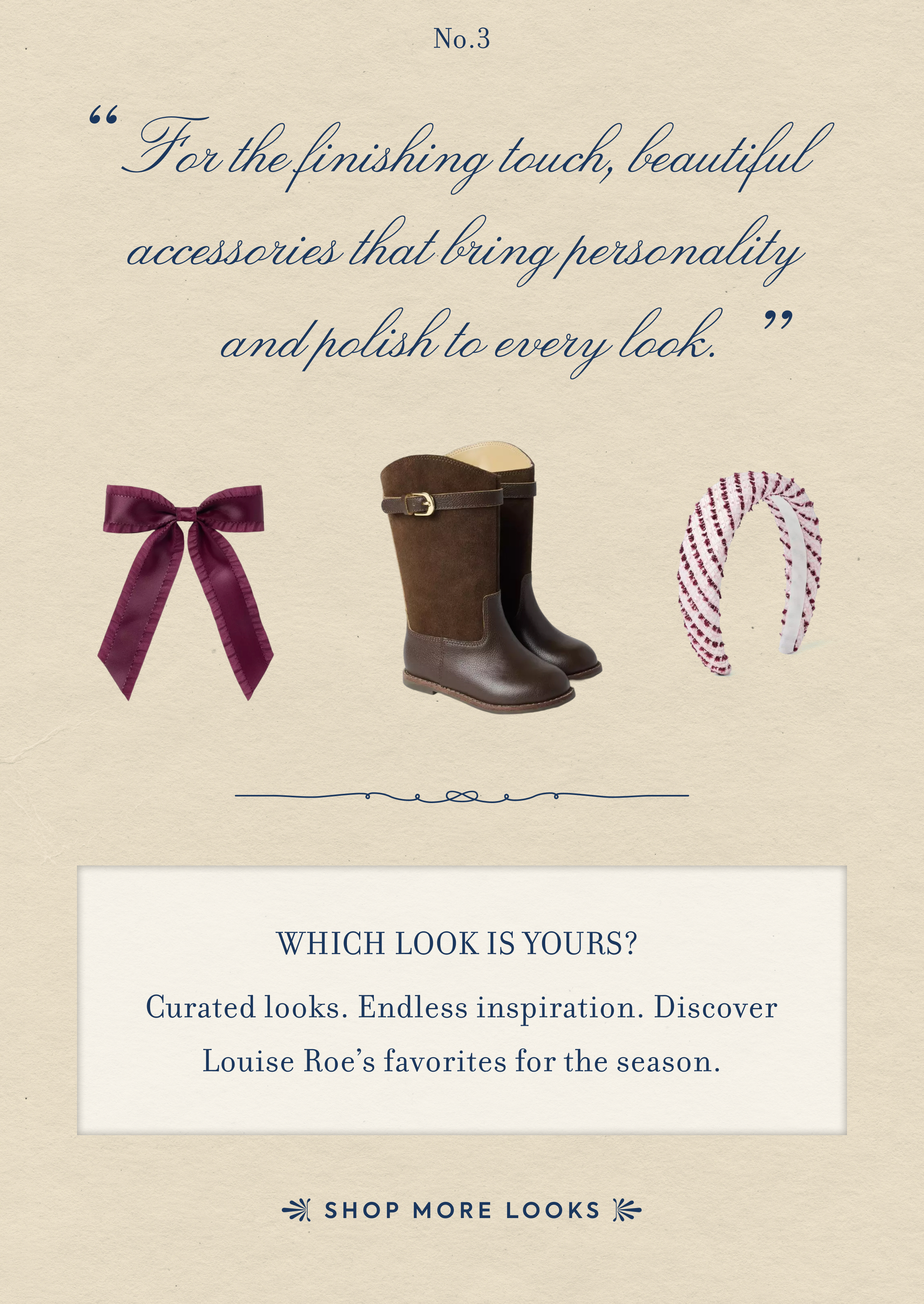 No. 3 "For the finishing touch, beautiful&nbsp; accessories that bring personality  and polish to every look."