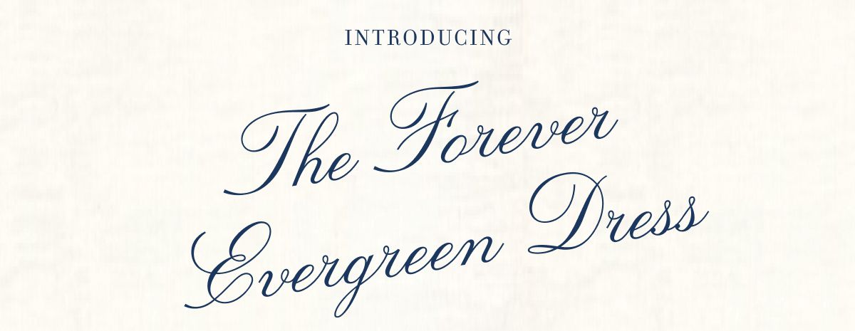 INTRODUCING The Forever Evergreen Dress