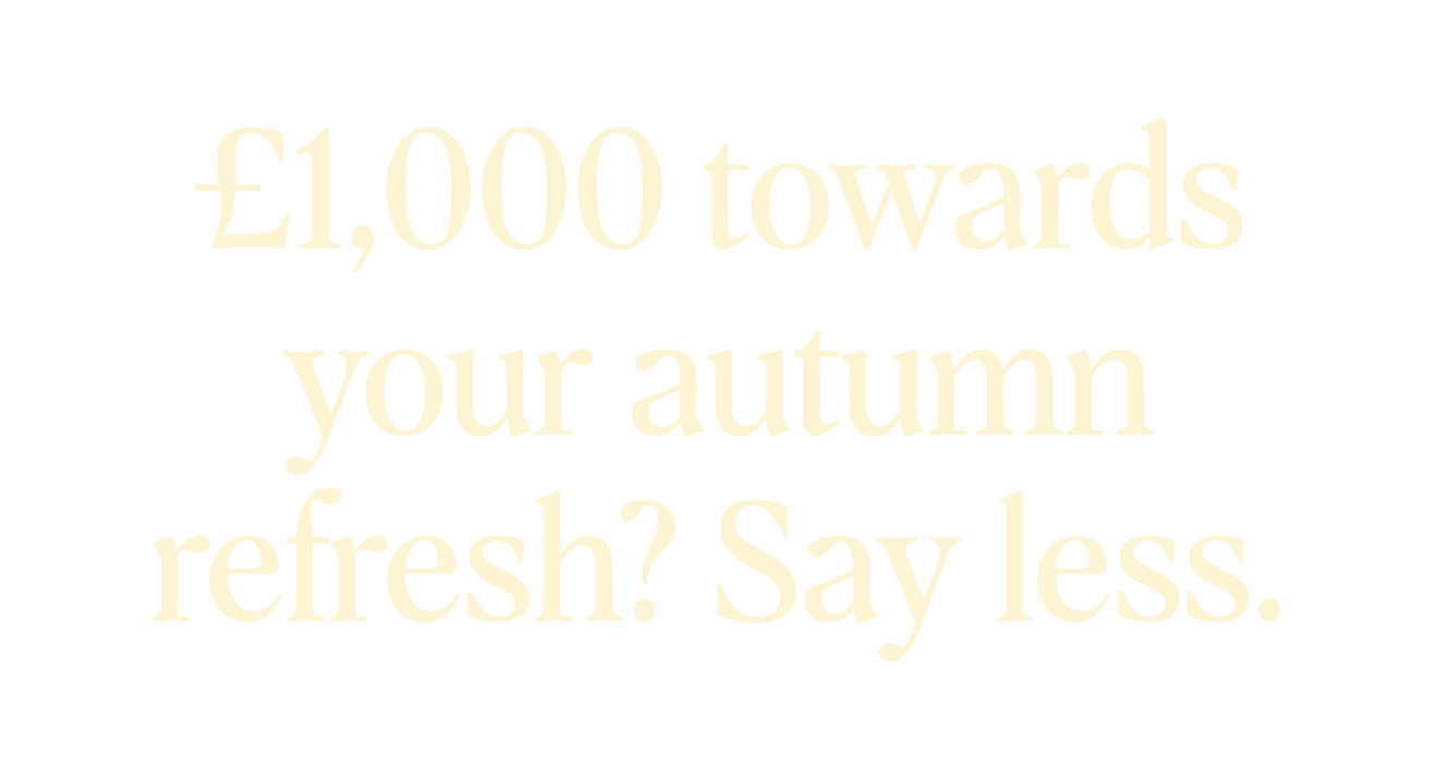 WIN £1000 towards your autumn refresh