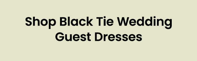 Shop_Black_Tie_Wedding_Guest_Dresses