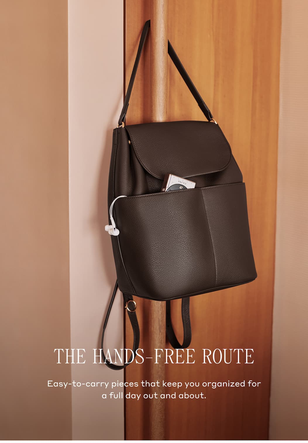 THE HANDS-FREE ROUTEEasy-to-carry pieces that keep you organized for a full day out and about.