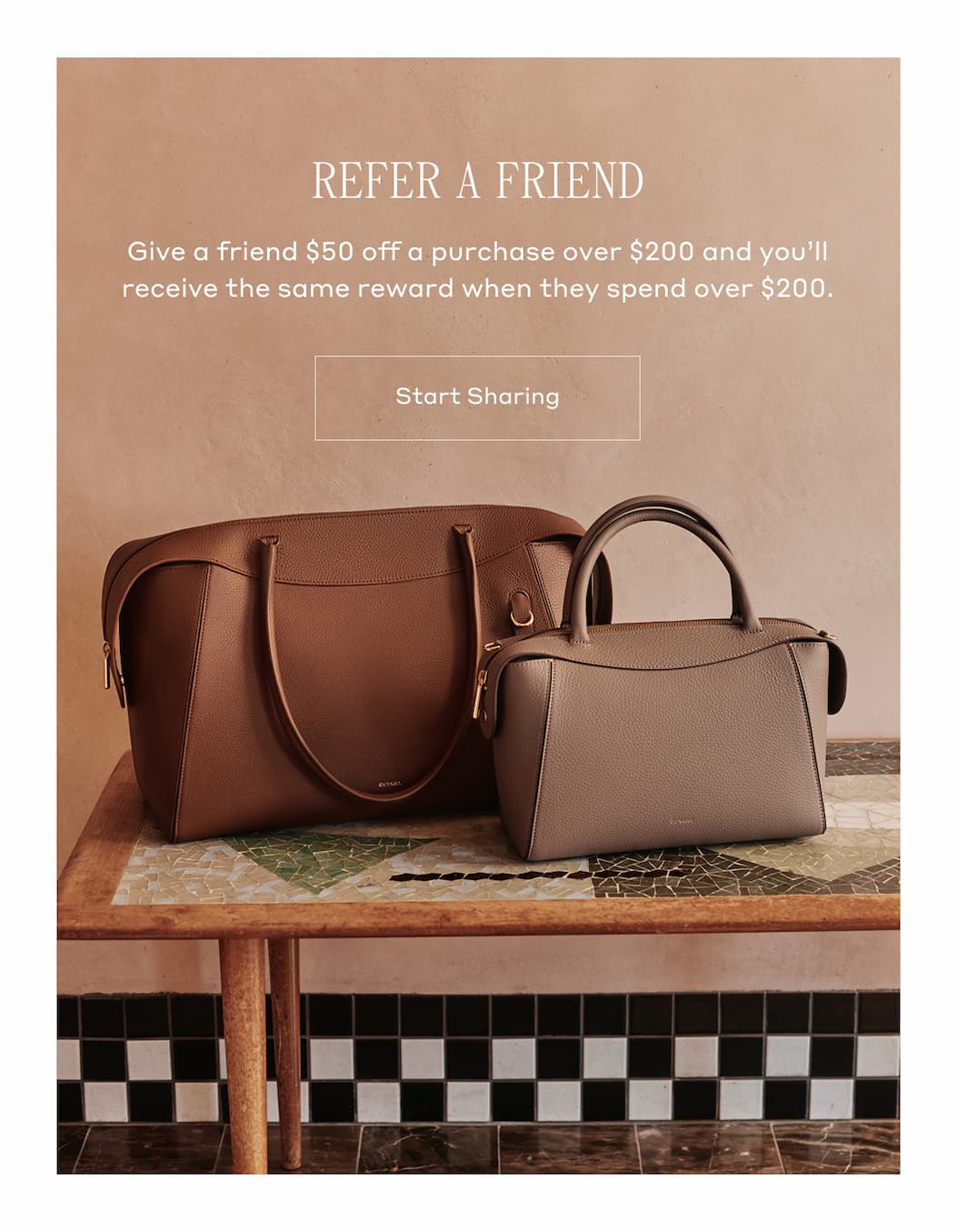 REFER A FRIEND Give a friend $50 off a purchase over $200 and you'll receive the same reward when they spend over $200. Start Sharing.