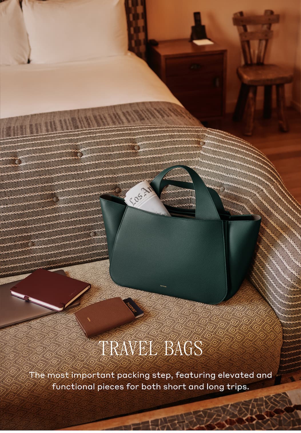 TRAVEL BAGS The most important packing step, featuring elevated and functional pieces for both short and long trips.