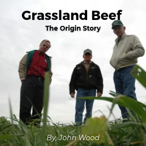 Farm Feature - Grassland Beef – The Origin Story