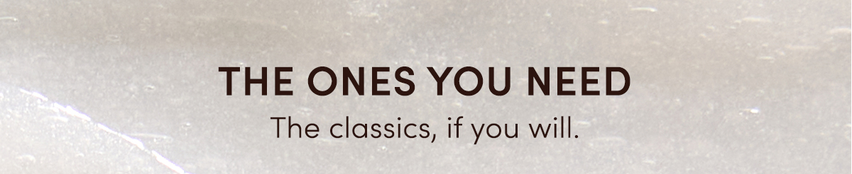 The Ones You Need