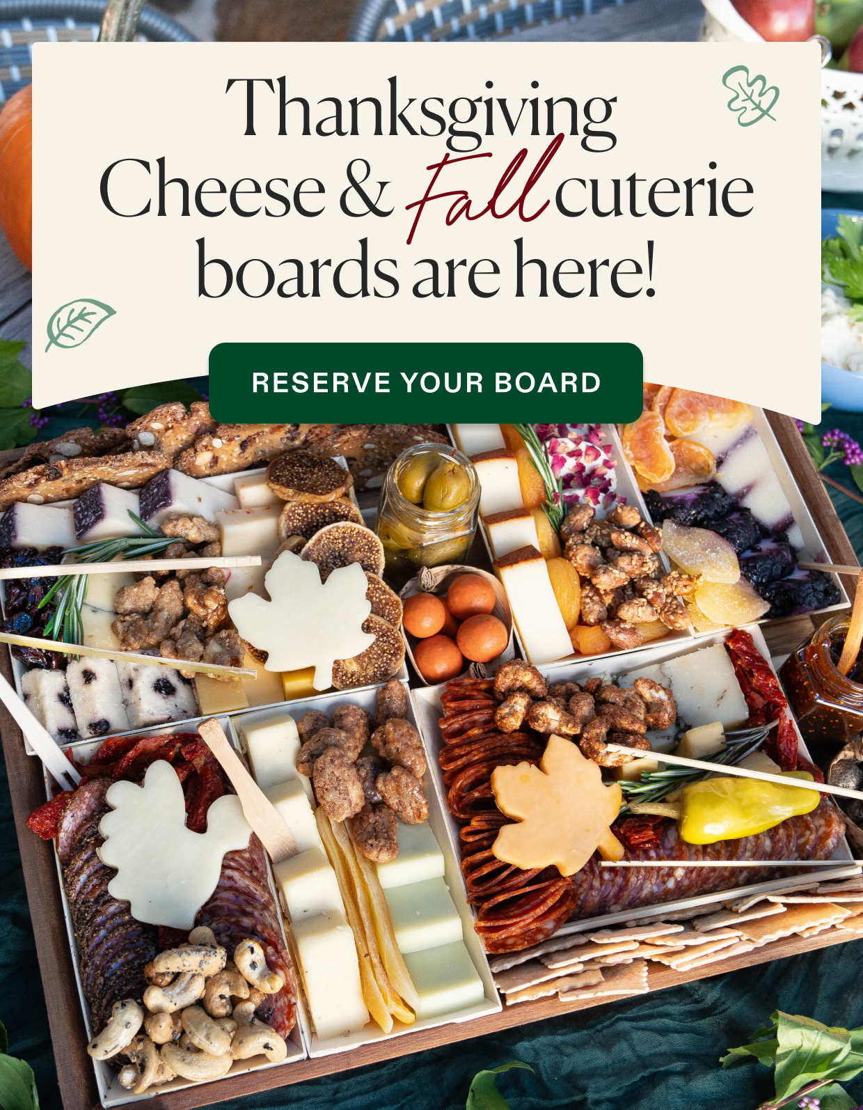 Thanksgiving Cheese & Fallcuterie boards are here! Click to reserve your board 