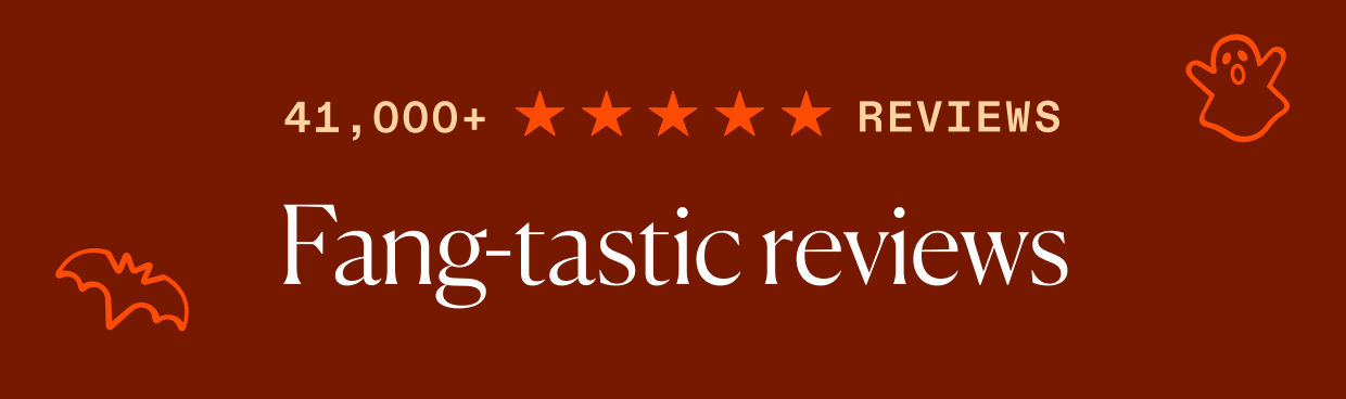 50,000+ fang-tastic reviews
