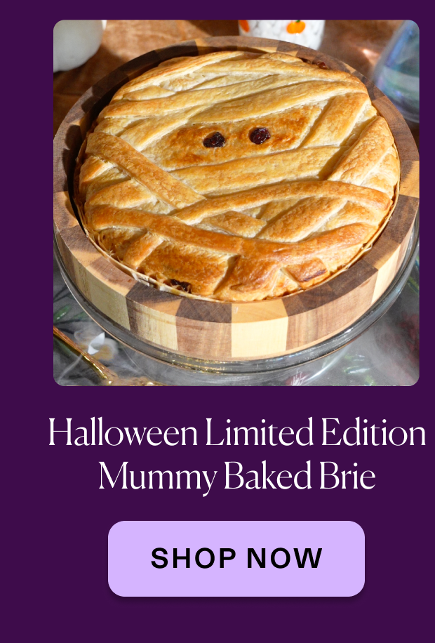 Click to shop Limited Edition Mummy Baked Brie