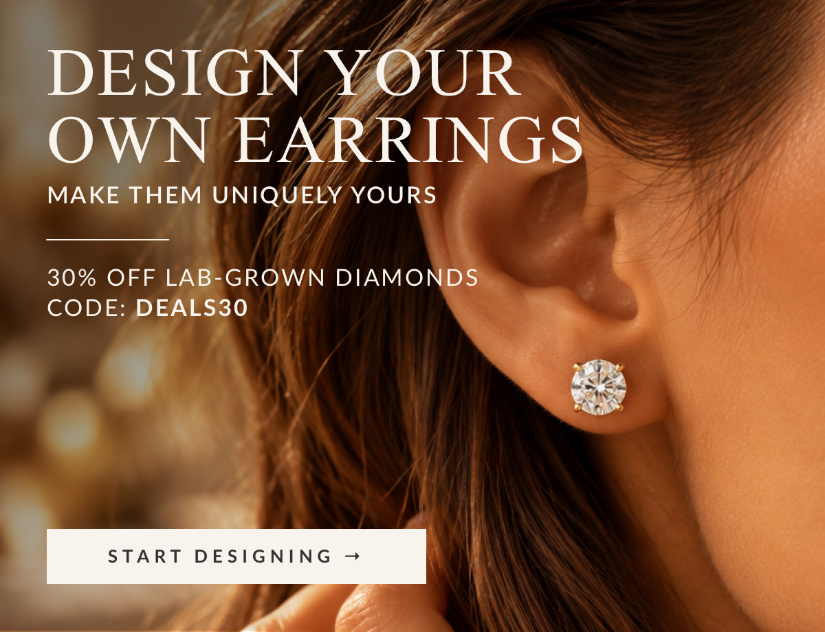 Save 30% on lab grown diamonds when you design your own earrings