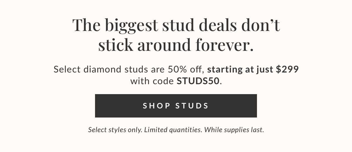 Select IGI certified studs are 50% off starting at just $299