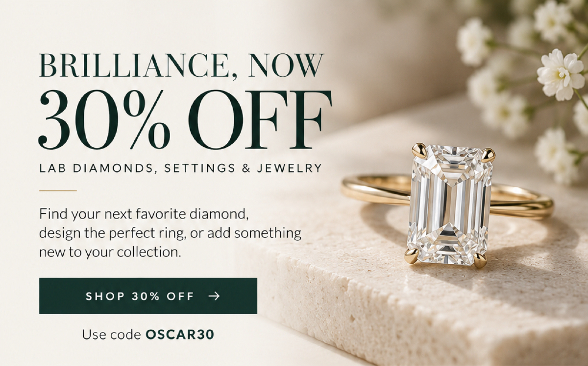 30% off lab grown diamonds, engagement ring settings & jewelry with code OSCAR30
