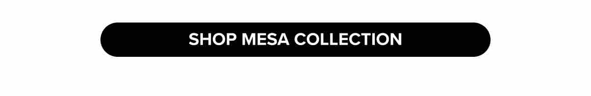 Shop Mesa Collection