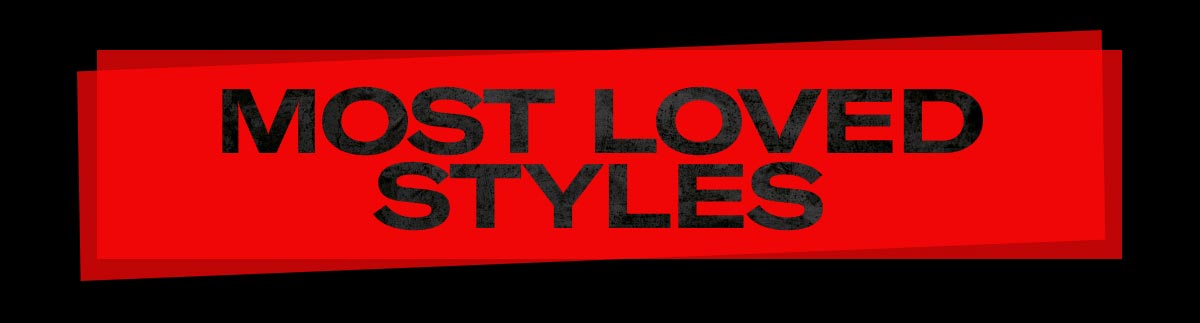 Most-Loved Styles