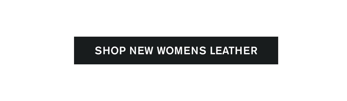 SHOP NEW WOMENS LEATHER
