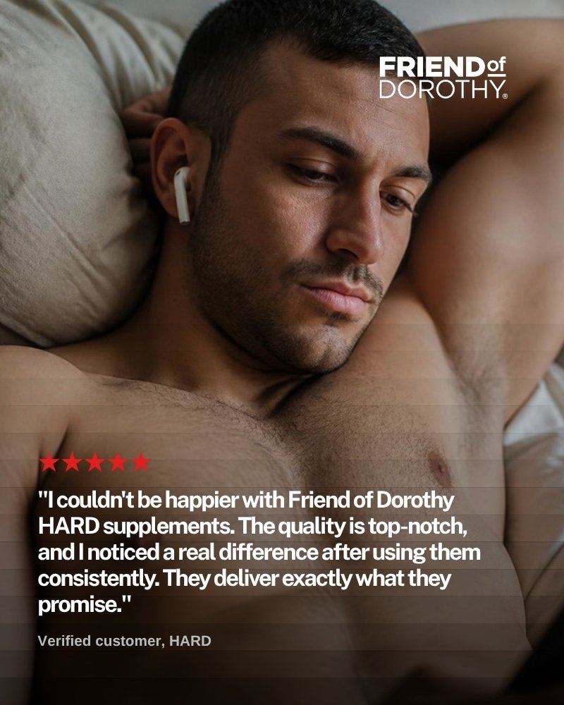 Five star review: I could not be happier with Friend of Dorothy HARD supplements. The quality is top notch, and I noticed a real difference after using them consistently.