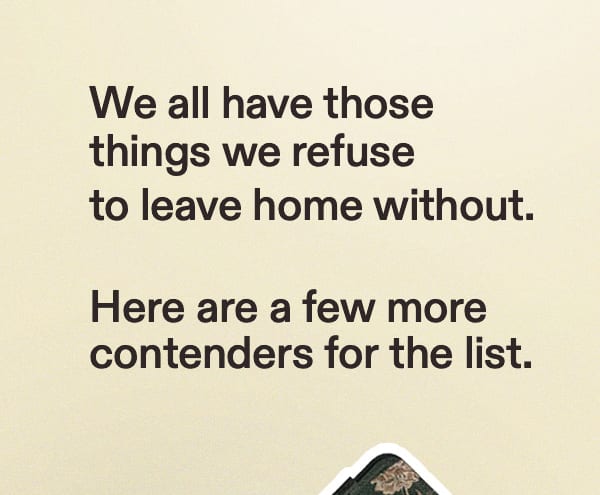 Text introduces items people refuse to leave home without; phone case and Kindle case visible. (left)