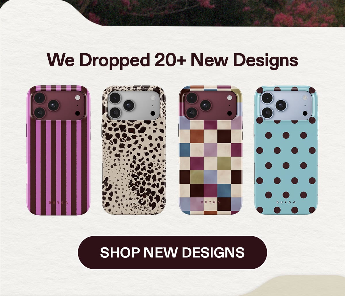 “We Dropped 20+ New Designs” with four colourful patterned phone cases.