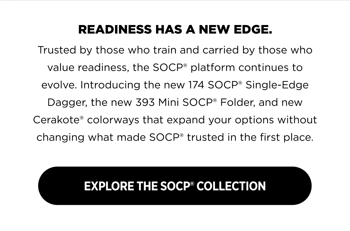 Readiness has a new edge. Trusted by those who train and carried by those who value readiness, the socp&reg; platform continues to evolve.