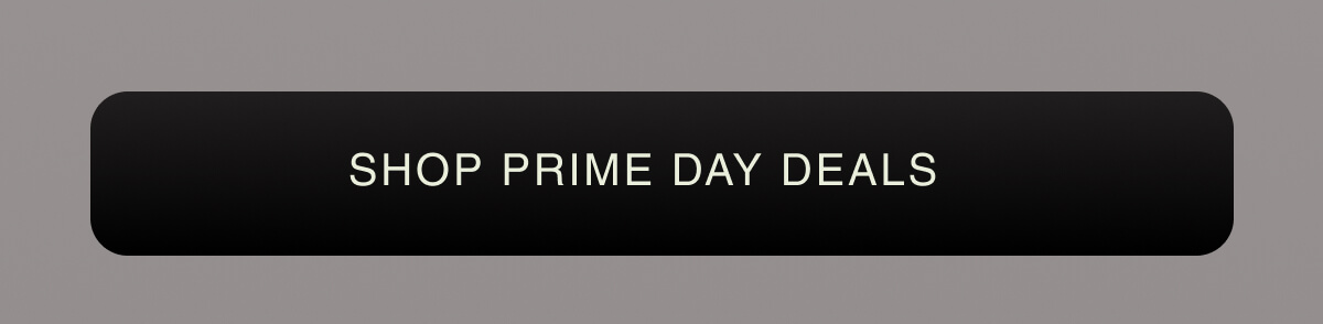 SHOP PRIME DAY DEALS