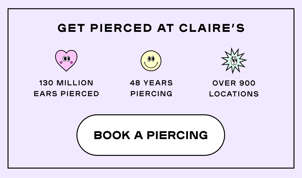 Get pierced at Claire's - Book Piercing