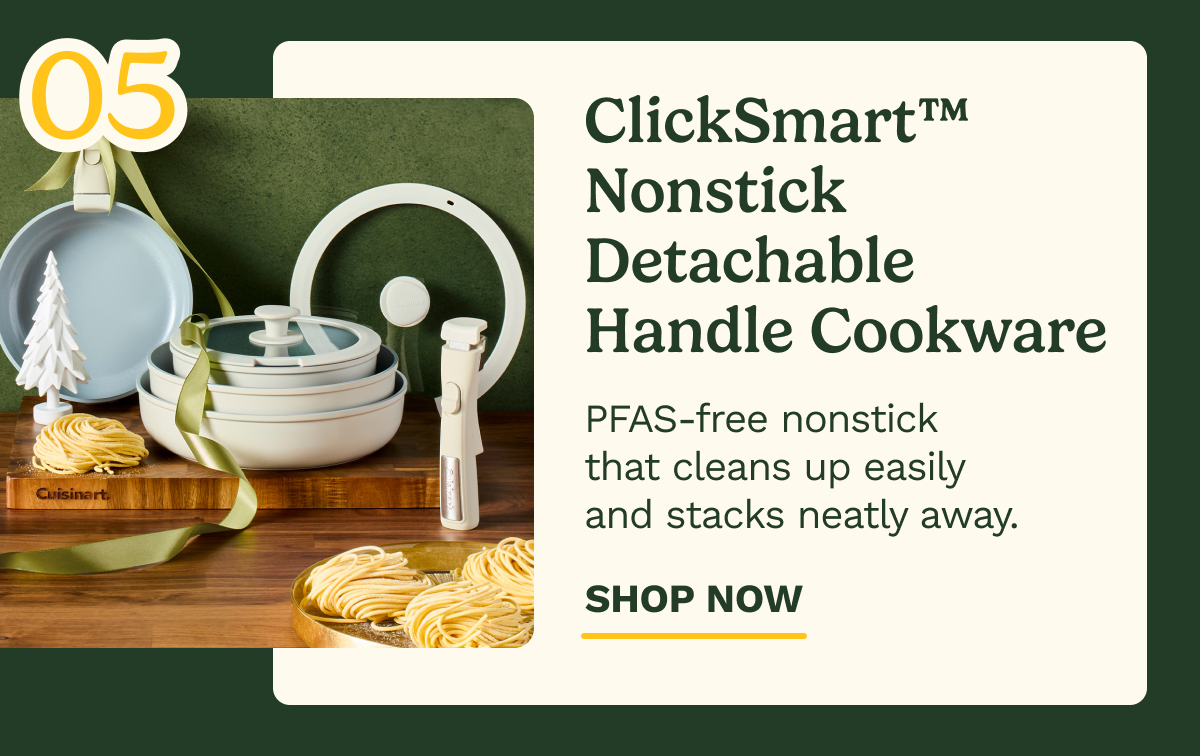 05 ClickSmart™ Nonstick Detachable Handle Cookware | PFAS-free nonstick that cleans up easily and stacks neatly away. | SHOP NOW
