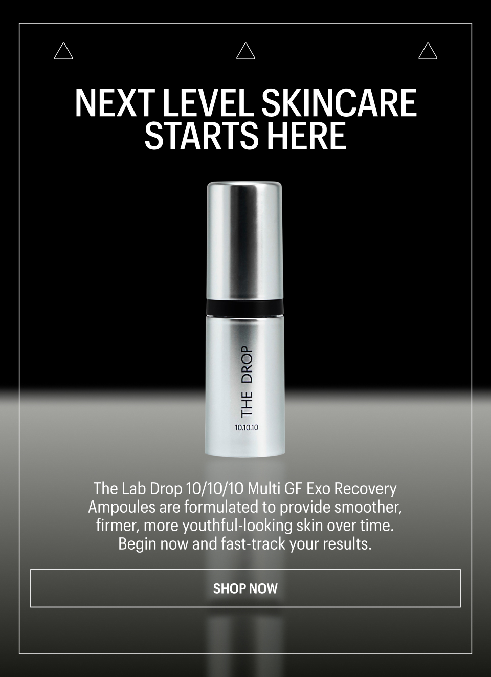 NEXT LEVEL SKINCARE STARTS HERE