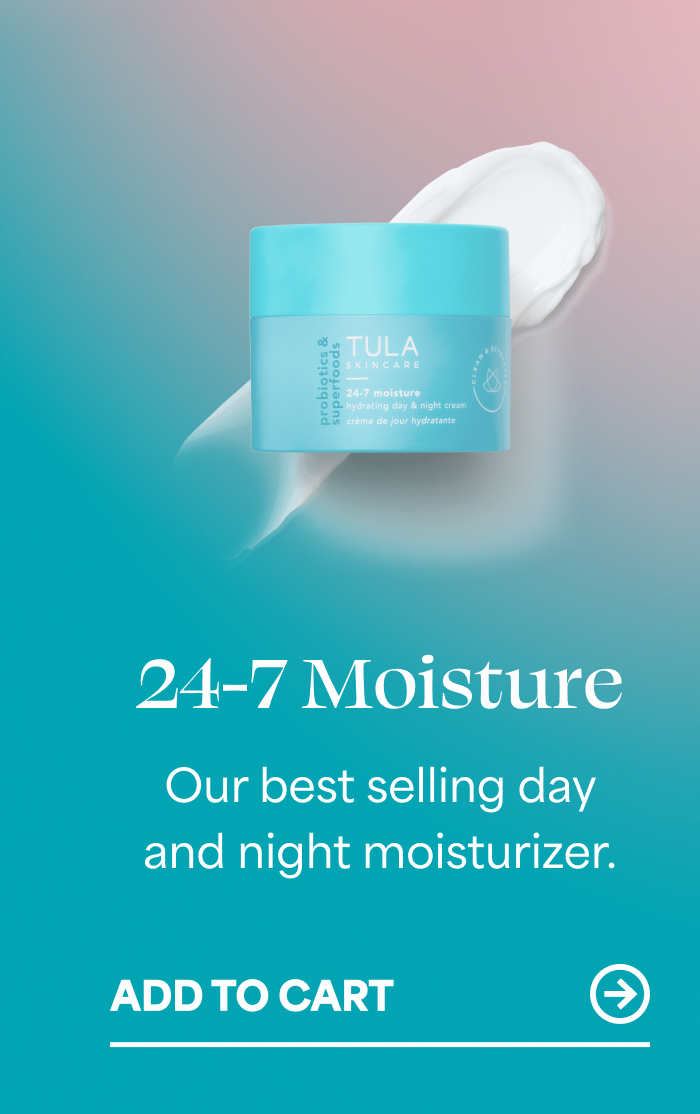 24-7 Moisture Our best selling day and night moisturizer. ADD TO CART