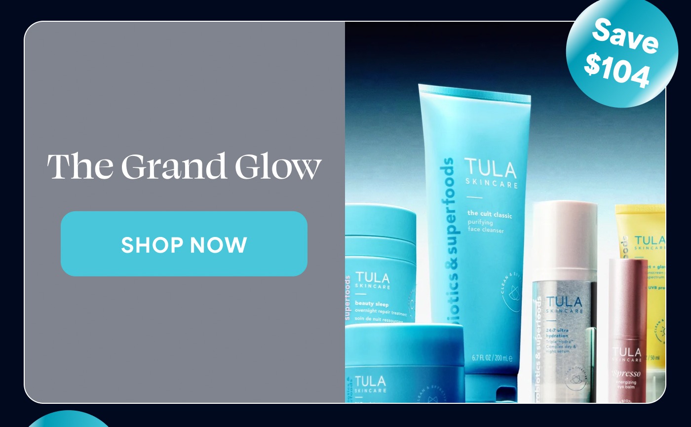 Save $104 The Grand Glow SHOP NOW