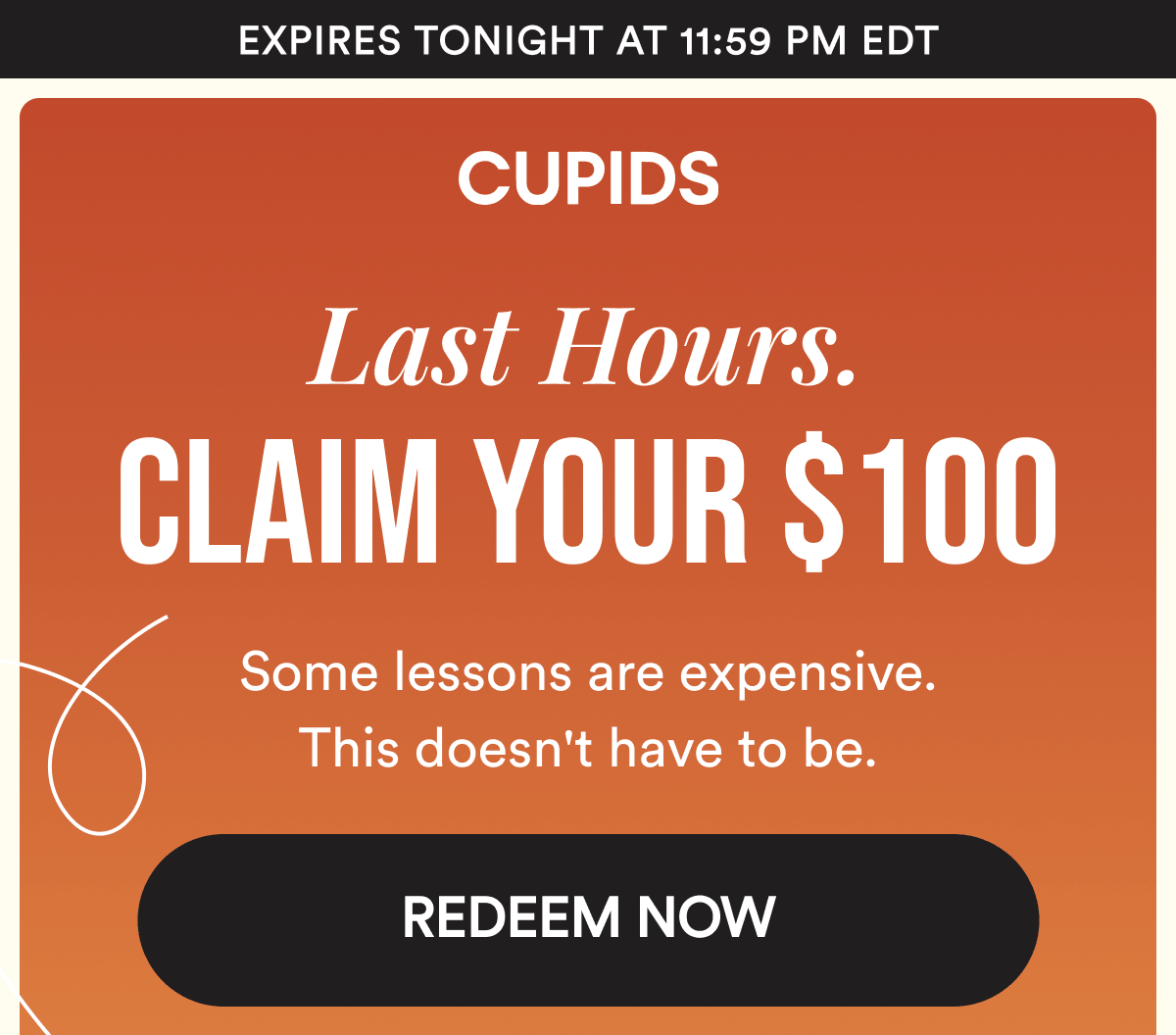 Expires tonight at 11:59 PM EDT. Last Hours. Claim Your $100. Some lessons are expensive. This doesn't have to be. REDEEM NOW.