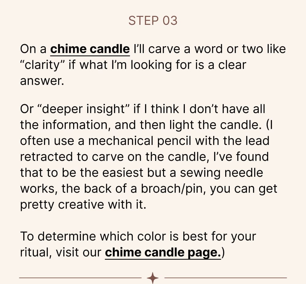 On a chime candle I’ll carve a word or two like “clarity” if what I’m looking for is a clear answer.