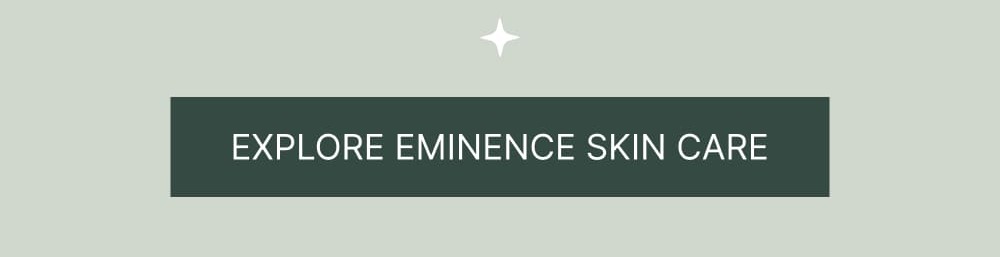 EXPLORE EMINENCE SKIN CARE