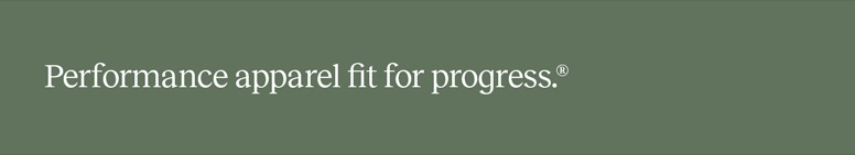 Performance apparel fit for progress.™