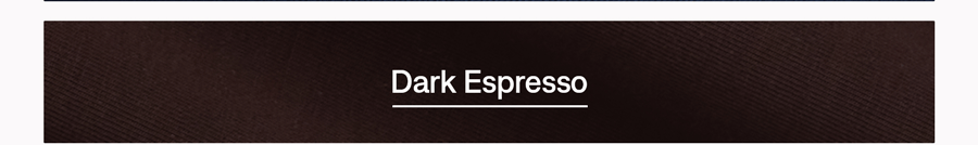 Shop Dark Espresso