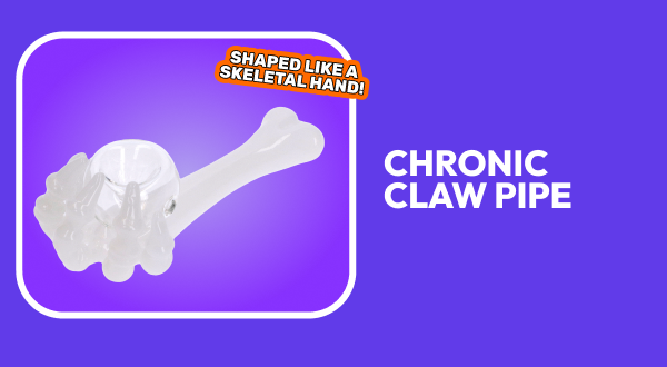 Chronic Claw Pipe