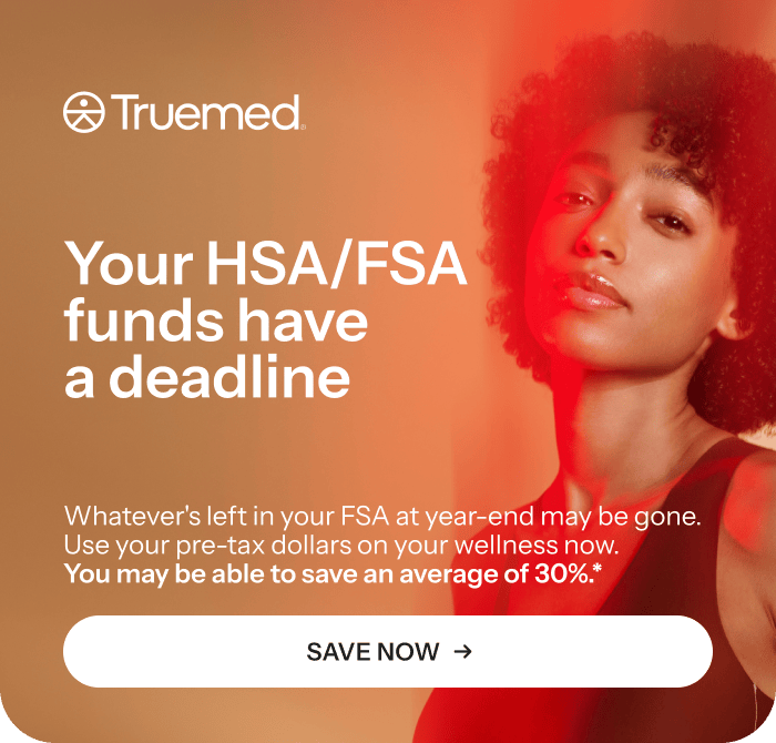 HSA/FSA funds have a deadline. Save Now 