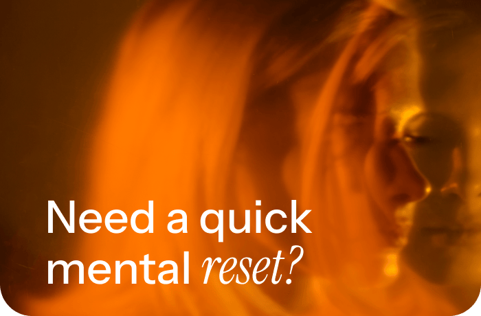 Need a quick mental reset?