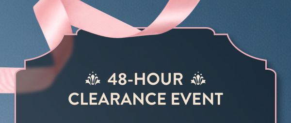 48-Hour Clearance Event