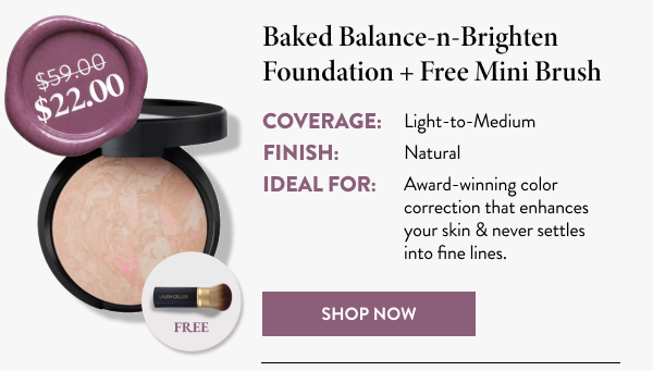 Baked Balance-n-Brighten Foundation + Free Mini Brush | Shop Now