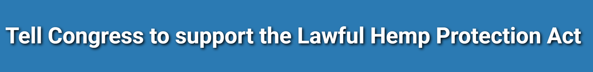 Tell Congress to support the Lawful Hemp Protection Act