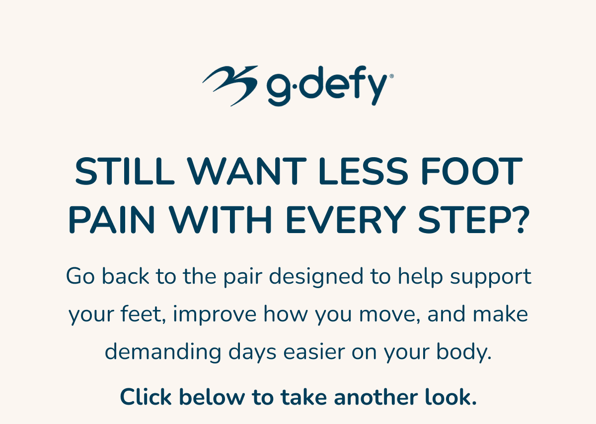 STILL WANT LESS FOOT PAIN WITH EVERY STEP?