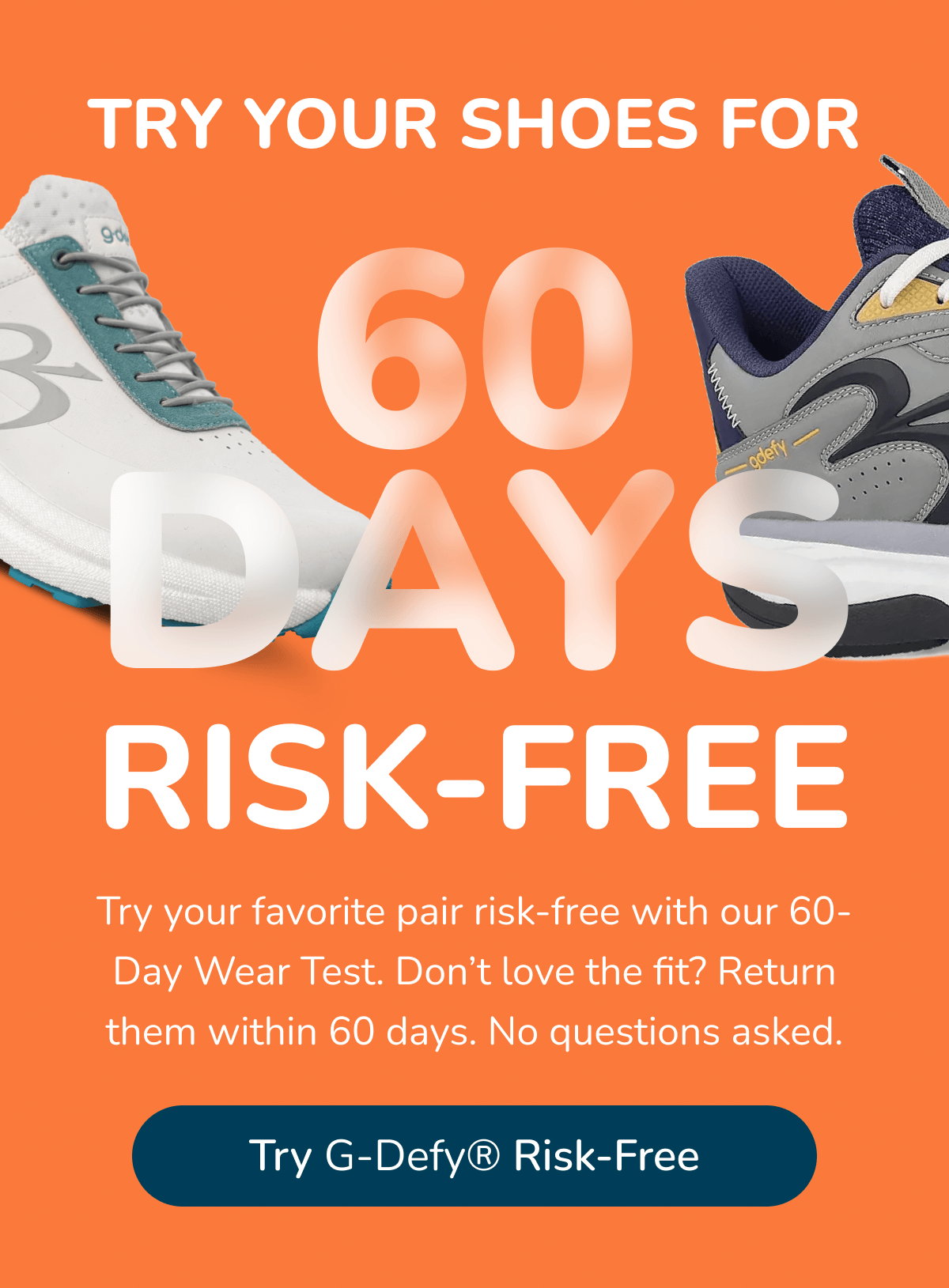 Try G-Defy® Risk-Free