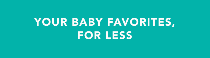 you baby favorites, for less
