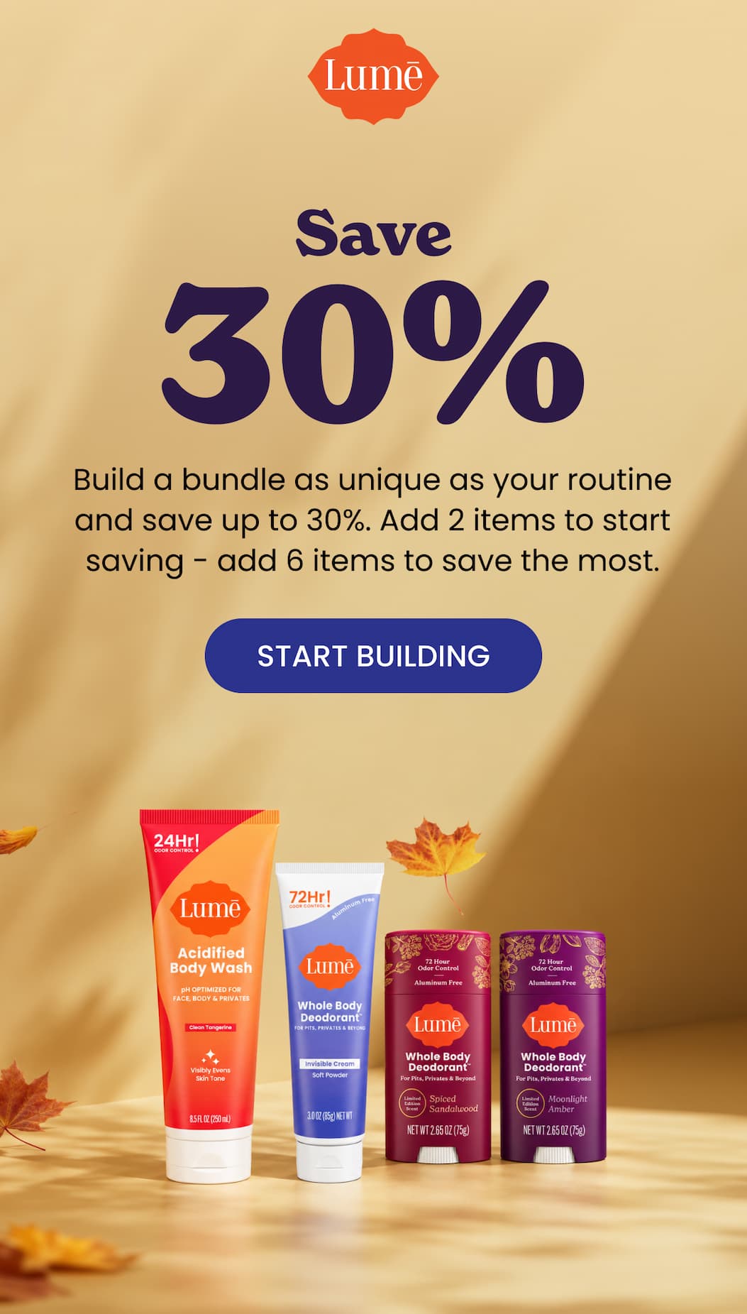 Save 30%, bundle as unique as your routine and save up to 30% off 